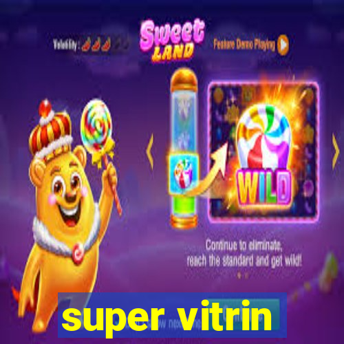 super vitrin